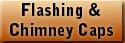 Flashing & Chimney Caps